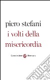 I volti della misericordia. E-book. Formato EPUB ebook di Piero Stefani