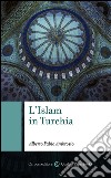 L'Islam in Turchia. E-book. Formato EPUB ebook