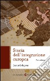 Storia dell'integrazione europea (nuova edizione). E-book. Formato EPUB ebook