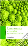 La matematica e la realtà: Capire il mondo con i numeri. E-book. Formato EPUB ebook di Giorgio Israel