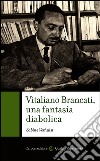 Vitaliano Brancati, una fantasia diabolica. E-book. Formato EPUB ebook