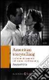 American storytelling: Le forme del racconto nel cinema e nelle serie tv. E-book. Formato EPUB ebook di Federico Di Chio