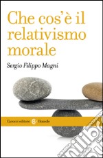 Che cos'è il relativismo morale. E-book. Formato EPUB ebook