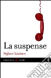 La suspense. E-book. Formato EPUB ebook di Stefano Calabrese