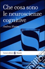 Che cosa sono le neuroscienze cognitive. E-book. Formato EPUB