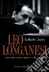 Leo Longanesi, un borghese corsaro tra fascismo e Repubblica. E-book. Formato EPUB ebook