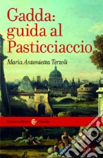 Gadda: guida al Pasticciaccio. E-book. Formato EPUB ebook