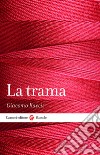 La trama. E-book. Formato EPUB ebook