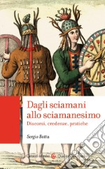 Dagli sciamani allo sciamanesimo: Discorsi, credenze, pratiche. E-book. Formato EPUB