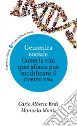 Genomica sociale: Come la vita quotidiana può modificare il nostro DNA. E-book. Formato EPUB ebook