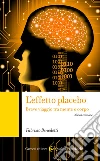L'effetto placebo: Breve viaggio tra mente e corpo. E-book. Formato EPUB ebook di Fabrizio Benedetti
