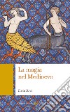 La magia nel Medioevo. E-book. Formato EPUB ebook