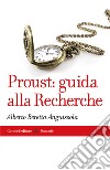 Proust: guida alla Recherche. E-book. Formato EPUB ebook di Alberto Beretta Anguissola