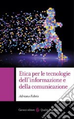Etica per le tecnologie dell&#8217;informazione e della comunicazione. E-book. Formato EPUB