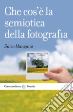 Che cos'è la semiotica della fotografia. E-book. Formato EPUB ebook