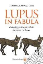 Lupus in fabula: Fiabe, leggende e barzellette in Grecia e a Roma. E-book. Formato EPUB ebook