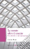 La mente oltre il cranio: Prospettive di archeologia cognitiva. E-book. Formato EPUB ebook