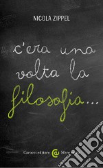 C&#8217;era una volta la filosofia&#8230;. E-book. Formato EPUB ebook