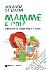 Mamme e poi? Ritrovare se stesse dopo il parto. E-book. Formato EPUB ebook