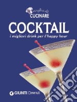 Cocktail: I migliori drink per l'happy hour. E-book. Formato EPUB