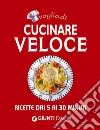 Voglia di cucinare veloce: ricette dai 5 ai 30 minuti. E-book. Formato PDF ebook di AA. VV.