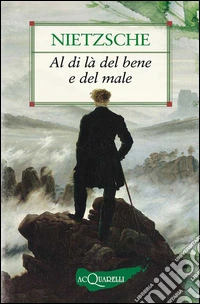 Al di là del bene e del male (Preludio a una filosofia dell'avvenire). E-book. Formato EPUB ebook