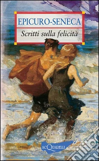 Scritti sulla felicità. E-book. Formato EPUB ebook
