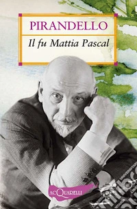 Il fu Mattia Pascal. E-book. Formato EPUB ebook