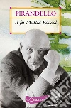 Il fu Mattia Pascal. E-book. Formato EPUB ebook di Luigi Pirandello