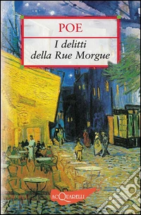 I delitti della Rue Morgue. Il mistero di Marie Rogêt. E-book. Formato EPUB ebook