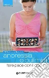 Anoressia e bulimia. Fare pace con il cibo. E-book. Formato EPUB ebook di Attilio Speciani