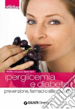 Iperglicemia e diabete. Prevenzione, farmaci o stile di vita?. E-book. Formato EPUB ebook