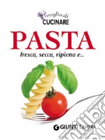 Pasta: fresca, secca, ripiena e.... E-book. Formato EPUB ebook