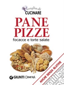 Pane, pizze, focacce e torte salate. E-book. Formato EPUB ebook di  AA.VV.