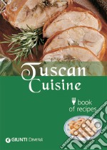 Tuscan cuisine. Book of recipes. Ediz. inglese. E-book. Formato EPUB ebook