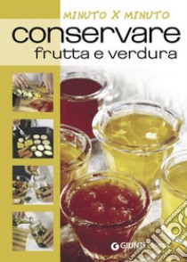 Conservare frutta e verdura. E-book. Formato PDF ebook di AA. VV.