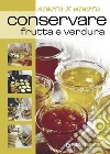 Conservare frutta e verdura. E-book. Formato PDF ebook