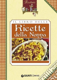Il libro delle ricette della nonna. E-book. Formato PDF ebook