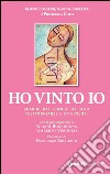 Ho vinto io. Guarire dal tumore al seno. Testimonianze e interventi. E-book. Formato EPUB ebook