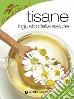 Tisane. Il gusto della salute. E-book. Formato PDF ebook