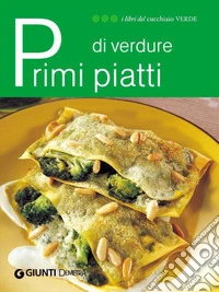 Primi piatti di verdure. E-book. Formato PDF ebook