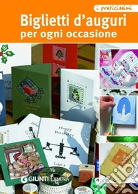 Biglietti d'auguri per ogni occasione. E-book. Formato PDF ebook