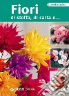 Fiori di stoffa, di carta e.... E-book. Formato PDF ebook di AA. VV.