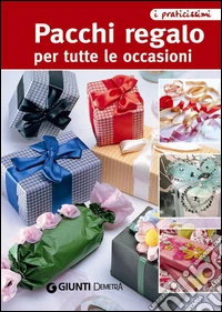 Pacchi regalo per tutte le occasioni. E-book. Formato PDF ebook