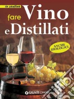 Fare vino e distillati. E-book. Formato EPUB ebook