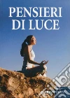 Pensieri di luce. Perle di pensiero positivo. E-book. Formato EPUB ebook di AA. VV.