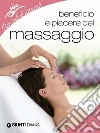 Beneficio e piacere del massaggio. E-book. Formato PDF ebook di Rosanna Sonato
