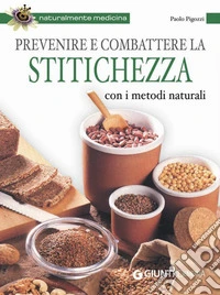 Prevenire e combattere la stitichezza con i metodi naturali. E-book. Formato PDF ebook