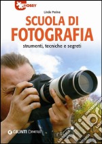 Scuola di fotografia. Strumenti, tecniche e segreti. E-book. Formato PDF ebook