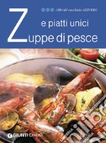 Zuppe di pesce e piatti unici. E-book. Formato EPUB ebook